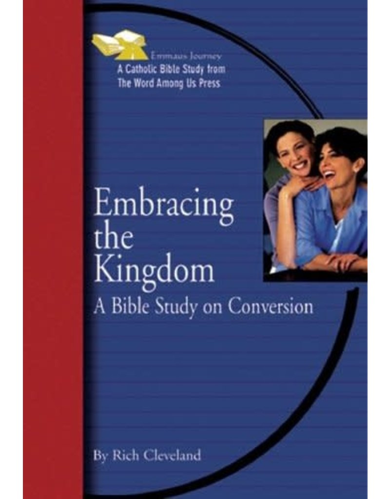 The Word Among Us Press Embracing the Kingdom: A Bible Study on Conversion