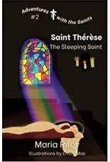 Rooted River Press Saint Therese: The Sleeping Saint (Adventures with the Saints #2)