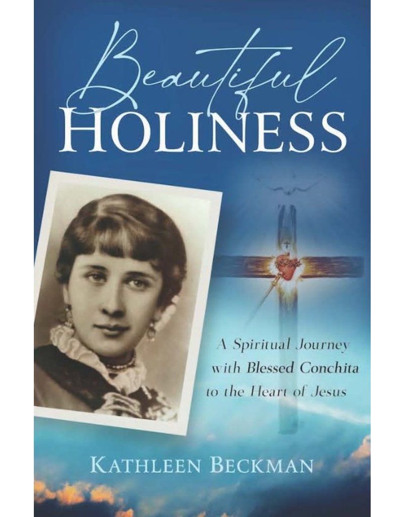 Sophia Institute Press Beautiful Holiness A Spiritual Journey with Blessed Conchita to the Heart of Jesus