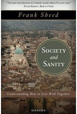 Ignatius Press Society and Sanity; How to Live Well Together
