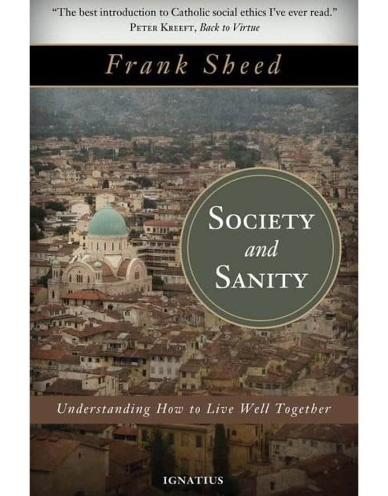 Ignatius Press Society and Sanity; How to Live Well Together