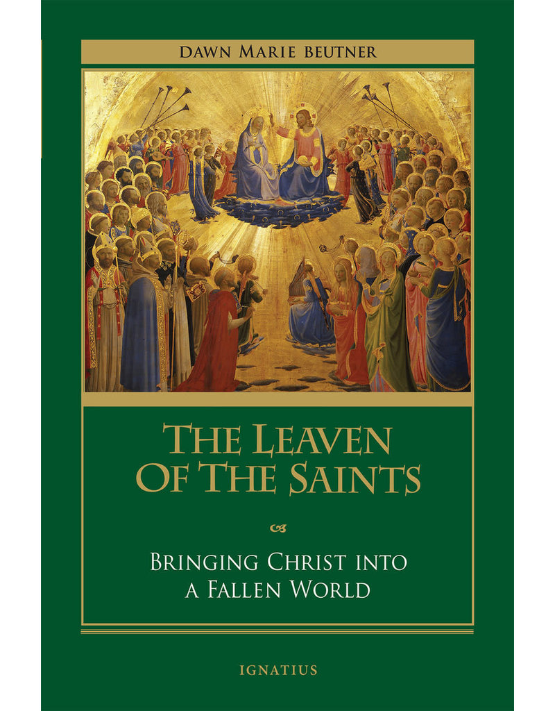 Ignatius Press The Leaven of the Saints:  Bringing Christ into a Fallen World