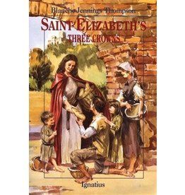 Ignatius Press Saint Elizabeth's Three Crowns Author: Blanche Jennings Thompson (Vision Books)