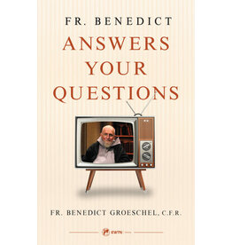 Sophia Institute Press Fr. Benedict Answers Your Questions