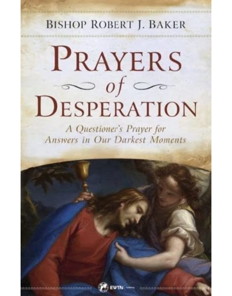 EWTN Prayers of Desperation by Bishop Robert Baker