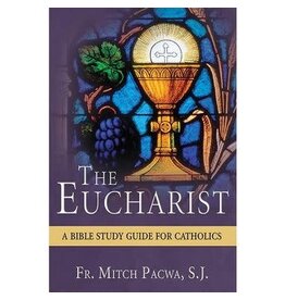 Our Sunday Visitor The Eucharist: A Bible Study Guide for Catholics