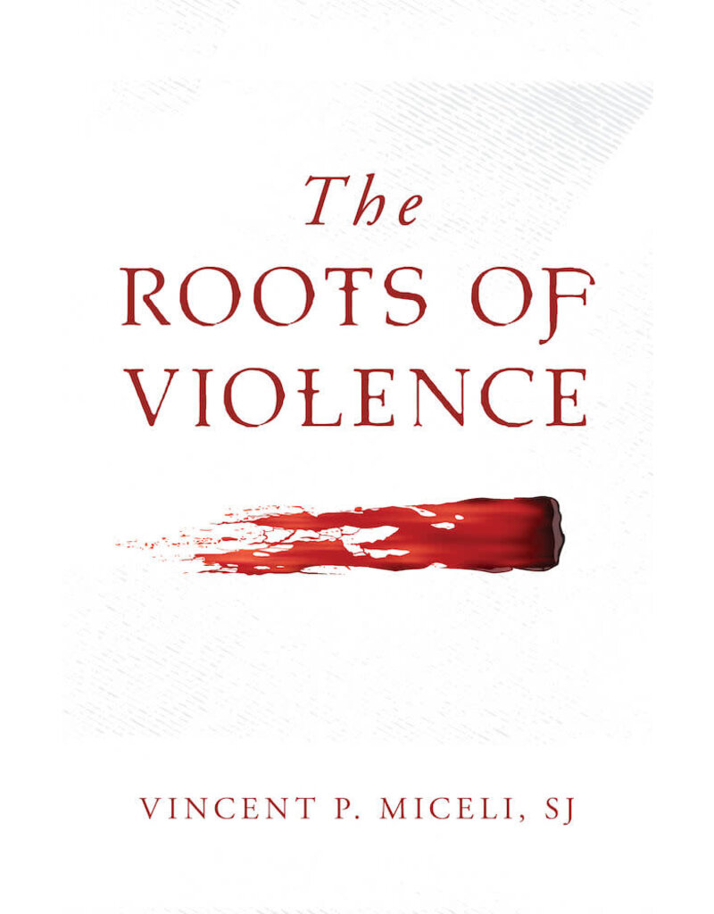 Sophia Institute Press The Roots of Violence