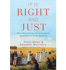 Emmaus Road Publishing It Is Right and Just: Why the Future of Civilization Depends on True Religion