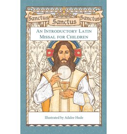Tan Books Sanctus, Sanctus, Sanctus: An Introductory Latin Missal for Children