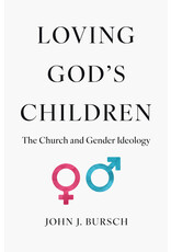 Sophia Institute Press Loving God’s Children: The Church and Gender Ideology