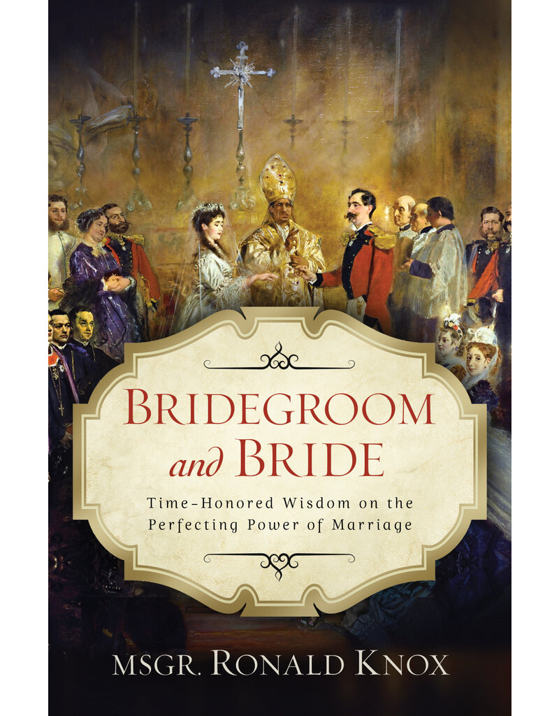 Sophia Institute Press Bridegroom and Bride: Time-Honored Wisdom on the Perfecting Power of Marriage