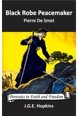 Bethlehem Books Black Robe Peacemaker: Pierre De Smet