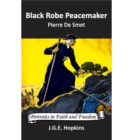 Bethlehem Books Black Robe Peacemaker: Pierre De Smet