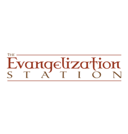 Evangelization Station The Evangelization Station: