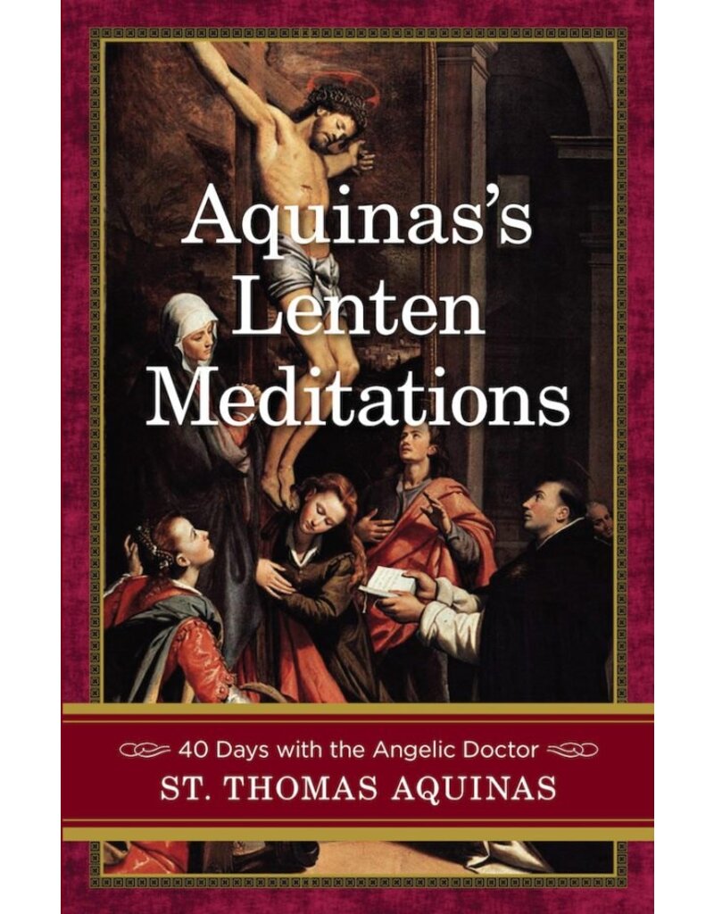 Sophia Institute Press Aquinas’s Lenten Meditations 40 days with the Angelic Doctor