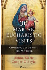 Sophia Institute Press 30 Marian Eucharistic Visits Adoring Jesus with His Mother
