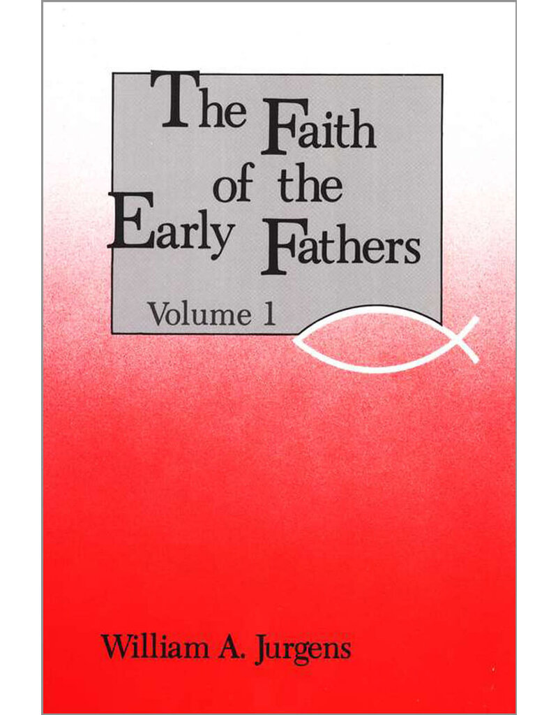 Liturgical Press The Faith of the Early Fathers: Volume 1