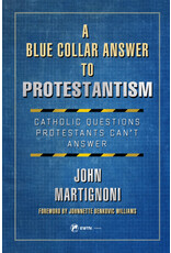 Sophia Institute Press A Blue Collar Answer to Protestantism