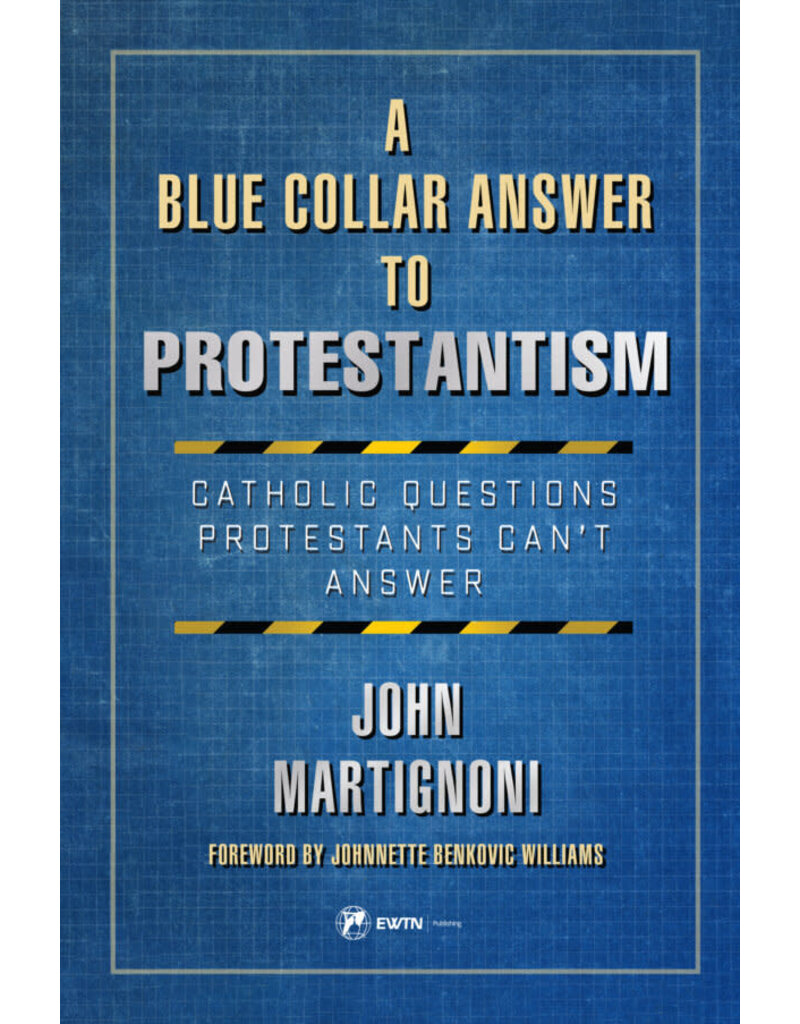 Sophia Institute Press A Blue Collar Answer to Protestantism