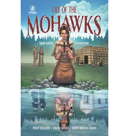 Voyage Comics Lily of the Mohawks: St. Kateri Tekakwitha