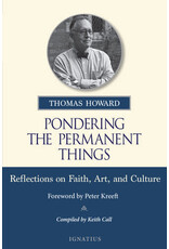 Ignatius Press Pondering the Permanent Things; Reflections on Faith, Art and Culture