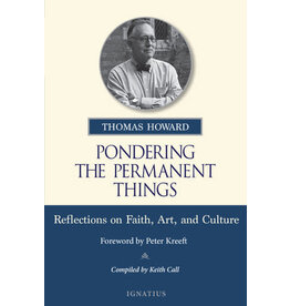 Ignatius Press Pondering the Permanent Things; Reflections on Faith, Art and Culture