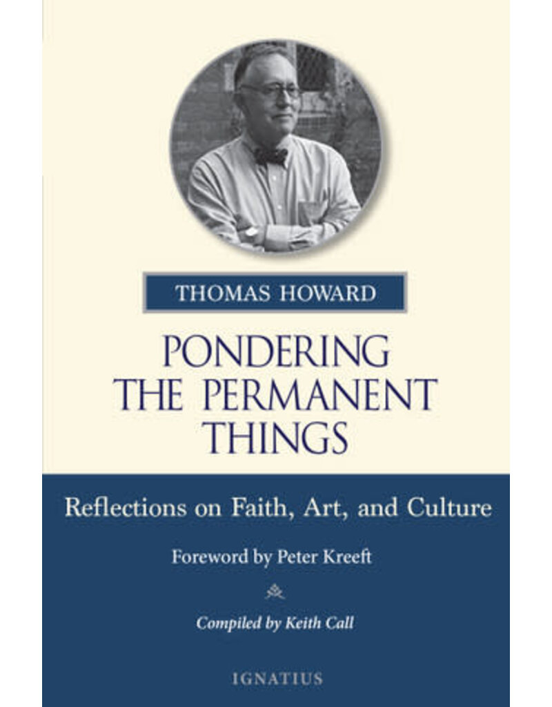 Ignatius Press Pondering the Permanent Things; Reflections on Faith, Art and Culture