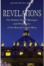 Austin Macauley  Publishers Revelations: The Hidden Secret Messages and Prophecies of the Blessed Virgin Mary