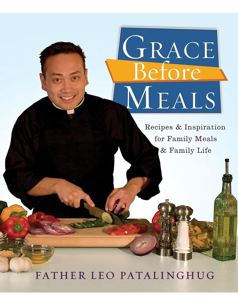 Doubleday Grace Before Meals: Recipes and Inspiration for Family Meals and Family Life: A Cookbook