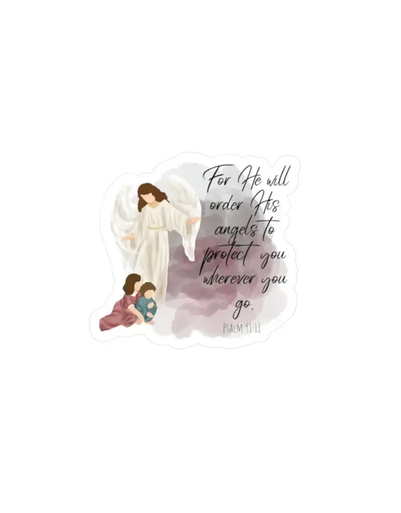 For He Will Order His Angels To Protect You  Go Sticker
