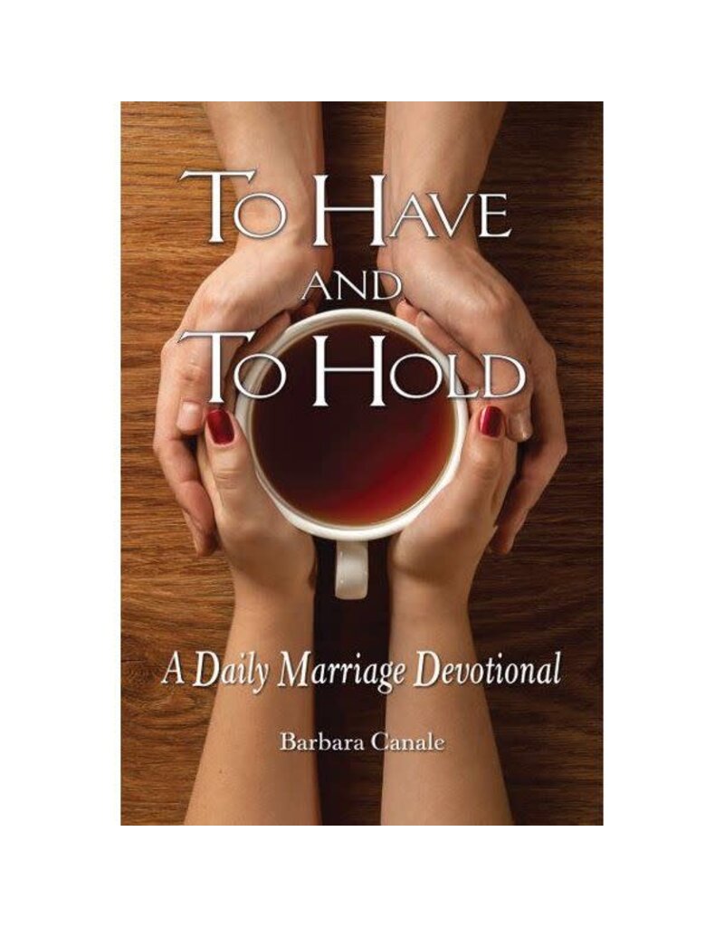 Liguori Publications To Have and to Hold: A Daily Marriage Devotional