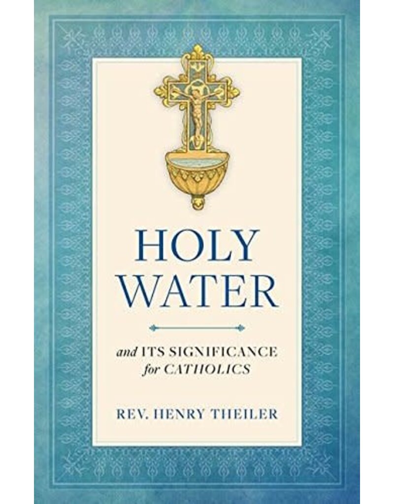 Sophia Institute Press Holy Water and Its Significance for Catholics
