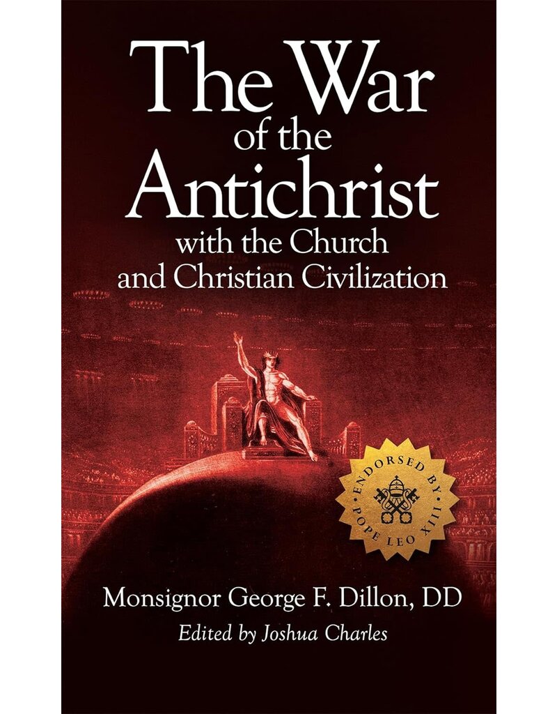 Tan Books The War of the Antichrist with the Church and Christian Civilization