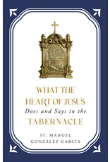 Sophia Institute Press What the Heart of Jesus Does and Says in the Tabernacle