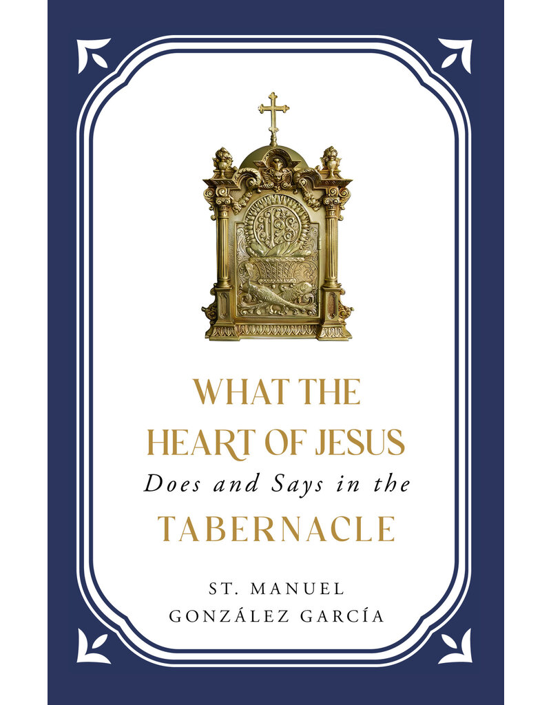 Sophia Institute Press What the Heart of Jesus Does and Says in the Tabernacle