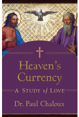 Sophia Institute Press Heaven’s Currency - A Study of Love