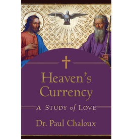 Sophia Institute Press Heaven’s Currency - A Study of Love