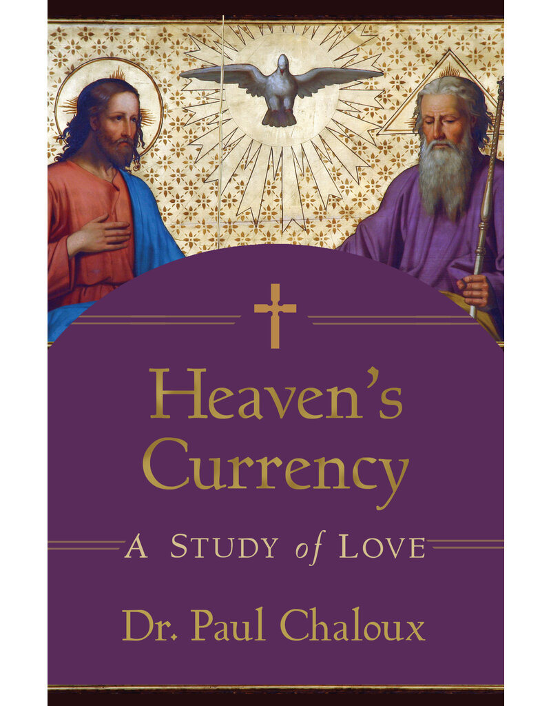 Sophia Institute Press Heaven’s Currency - A Study of Love