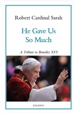 Ignatius Press He Gave Us So Much - A Tribute to Benedict XVI