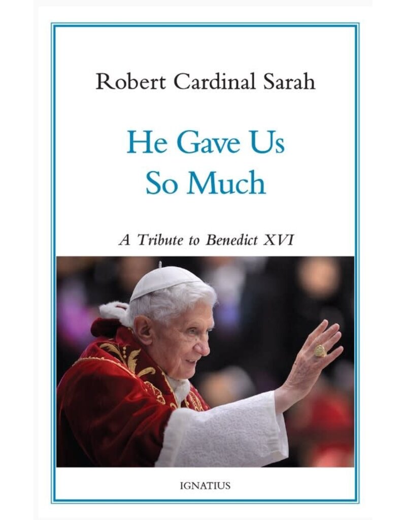 Ignatius Press He Gave Us So Much - A Tribute to Benedict XVI