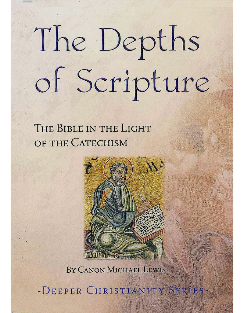 CTS The Depths of Scripture The Bible in the Light of the Catechism