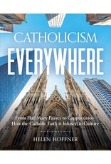 Sophia Institute Press Catholicism Everywhere; From Hail Mary Passes to Cappuccinos: How the Catholic Faith Is Infused in Culture