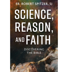 Our Sunday Visitor Science, Reason, and Faith: Discovering the Bible