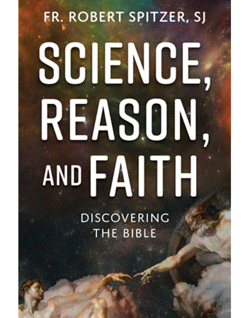 Our Sunday Visitor Science, Reason, and Faith: Discovering the Bible