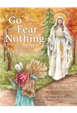 Our Sunday Visitor Go and Fear Nothing: The Story of Our Lady of Champion
