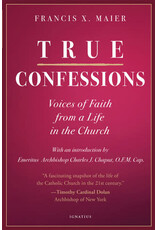 Ignatius Press True Confessions; Voices of Faith from a Life in the Church