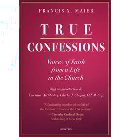 Ignatius Press True Confessions; Voices of Faith from a Life in the Church