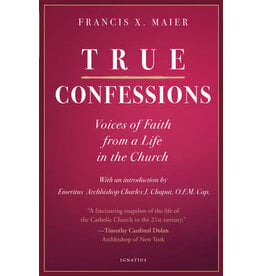 Ignatius Press True Confessions; Voices of Faith from a Life in the Church