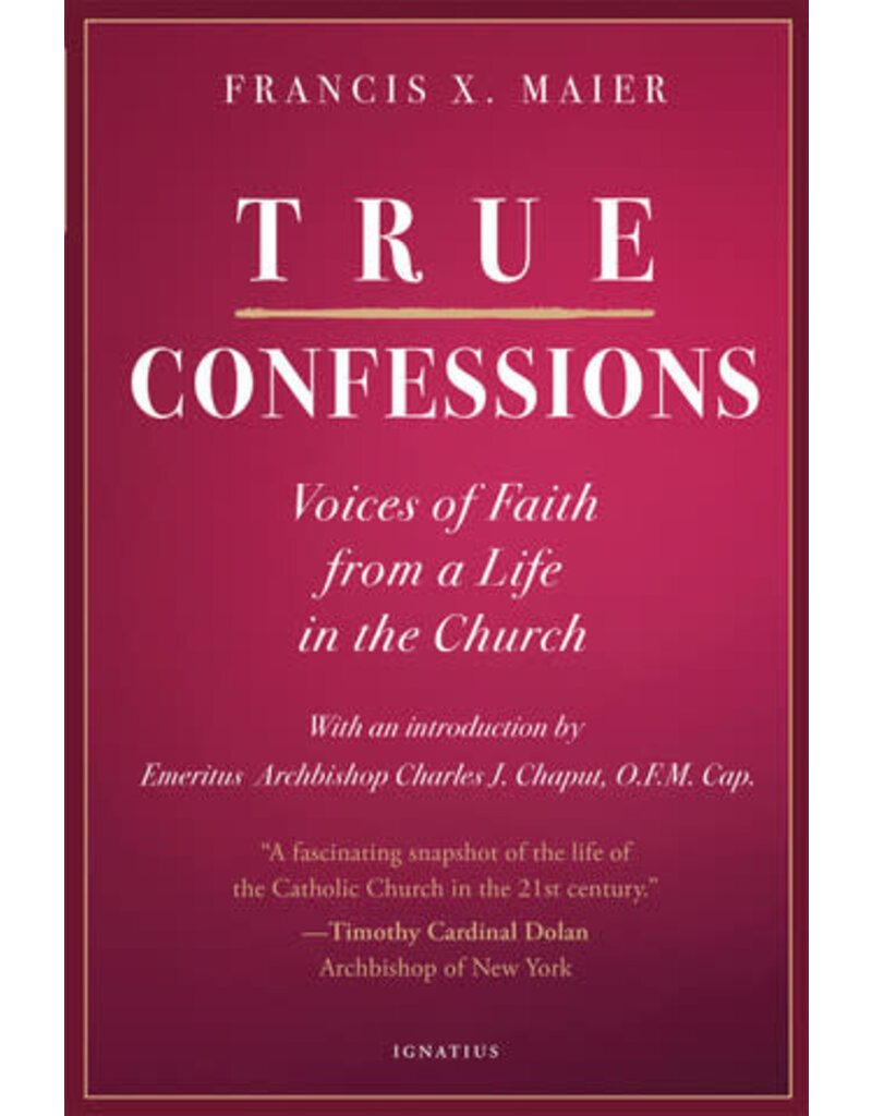 Ignatius Press True Confessions; Voices of Faith from a Life in the Church