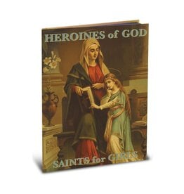 WJ Hirten Heroines of God: Saints for Girls